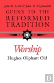 Worship That Is Reformed According To Scripture