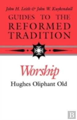 Bertrand.pt - Worship That Is Reformed According To Scripture