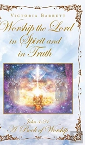 Worship The Lord In Spirit And In Truth