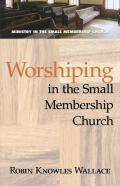 Worshiping In The Small Membership Church
