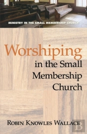 Worshiping In The Small Membership Church