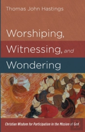 Worshiping, Witnessing, And Wondering
