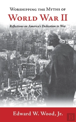 Bertrand.pt - Worshipping The Myths Of World War Ii