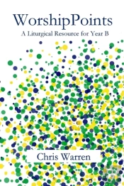 Worshippoints : A Liturgical Resource Fo