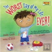 Worst Day Of My Life Ever!