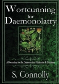 Bertrand.pt - Wortcunning For Daemonolatry: A Formulary For The Daemonolater Alchemist And Gardener