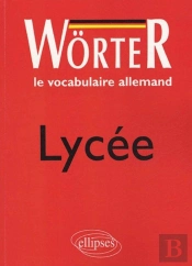 Worter ; Le Vocabulaire Allemand ; Lycee