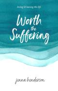 Worth The Suffering