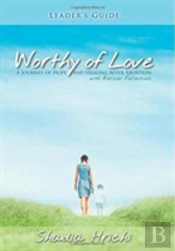 Worthy Of Love - Leader'S Guide