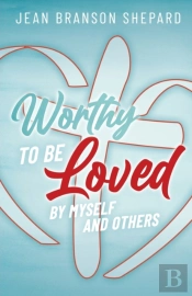 Worthy To Be Loved