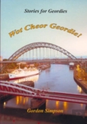 Wot Cheor Geordie! Stories For Geordies