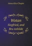 Wotan Siegfried, And Bru Nnhilde