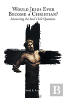 Would Jesus Ever Become A Christian