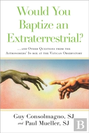 Would You Baptize An Extraterrestrial?