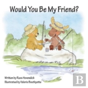 Would You Be My Friend?