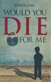 Would You Die For Me