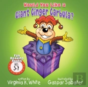 Would You Like A Giant Ginger Garbula?