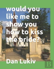 Would You Like Me To Show You How To Kiss The Bride?