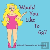 Would You Like To 69?