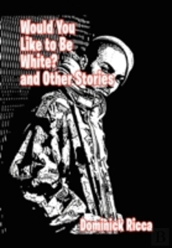 Bertrand.pt - Would You Like To Be White And Other Stories