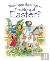 Would You Like To Know The Story Of Easter?