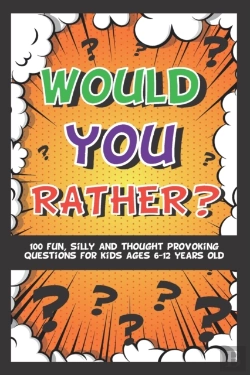 Bertrand.pt - Would You Rather? 100 Fun Silly & Thought Provoking Questions For Kids Ages 6-12 Years Old