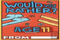 Would You Rather Age 11 Version