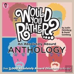 Bertrand.pt - Would You Rather...? An Absolutely Absurd Anthology
