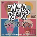 Would You Rather...? An Absolutely Absurd Anthology