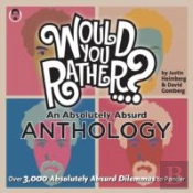 Would You Rather...? An Absolutely Absurd Anthology
