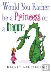 Would You Rather Be A Princess Or Dragon