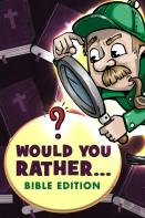 Would You Rather - Bible Edition