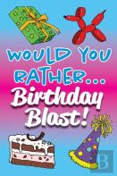 Would You Rather... Birthday Blast!