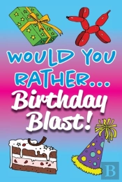 Would You Rather... Birthday Blast!