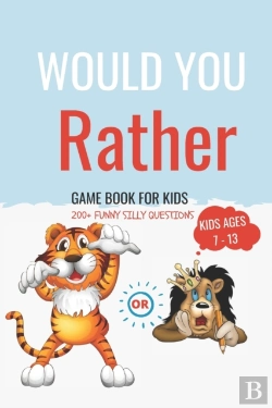 Bertrand.pt - Would You Rather Book For Kids Ages 7-13