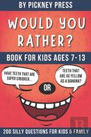 Would You Rather Book For Kids Ages 7-13
