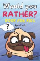 Would You Rather Book For Kids Ages 7-13