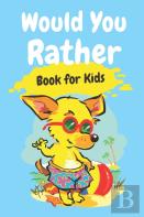 Would You Rather Book For Kids