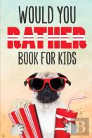 Would You Rather Book For Kids