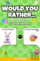 Would You Rather Book For Kids
