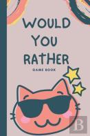 Would You Rather Book For Kids