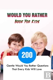 Would You Rather Book For Kids