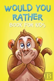 Would You Rather Book For Kids