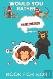 Would You Rather Book For Kids