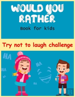 Bertrand.pt - Would You Rather Book For Kids Try Not To Laugh Challenge