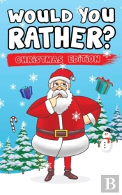Would You Rather? Christmas Edition