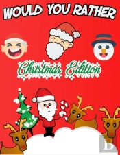 Would You Rather Christmas Edition