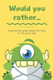 Would You Rather...