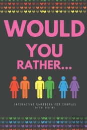 Would You Rather...