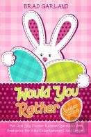 Would You Rather - Easter Edition